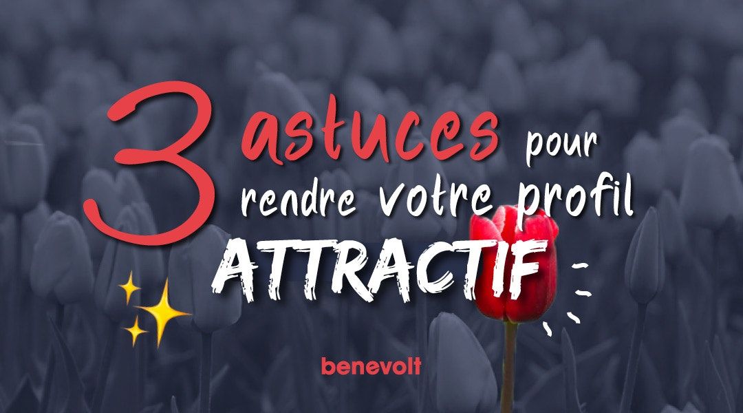 3 astuces pour donner envie aux bénévoles de vous rejoindre !