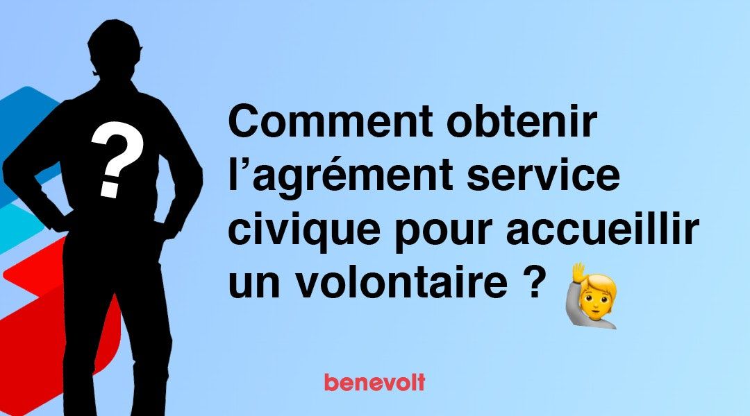 Comment obtenir l'agrément service civique et accueillir un volontaire dans son association ?