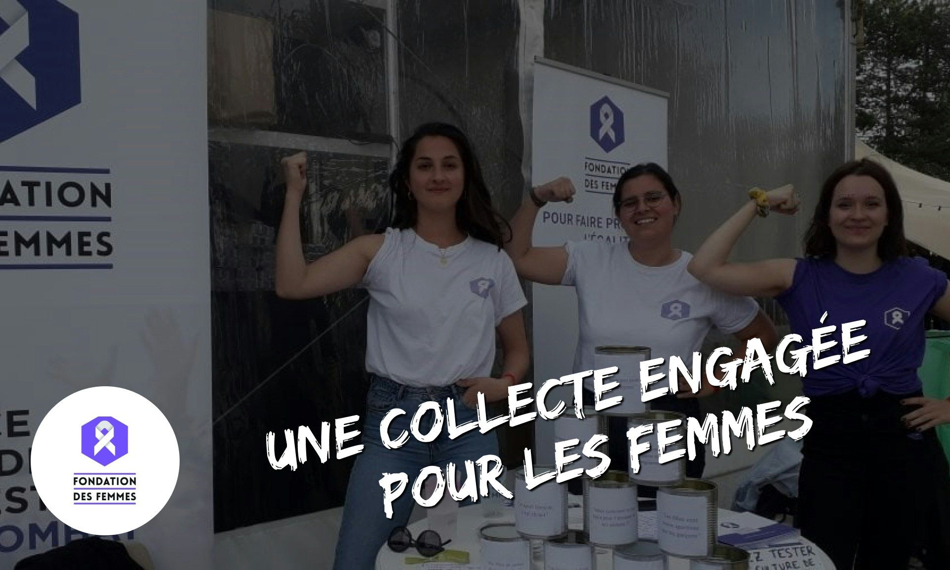 Des bénévoles pour une collecte nationale : l'exemple de la Fondation des Femmes